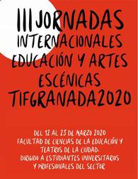 III JORNADAS INTERNACIONALES EDUCACIÓN Y ARTES ESCÉNICAS TIFGRANADA2020. 